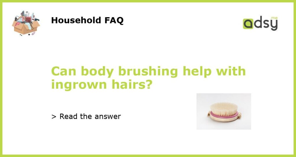 Can body brushing help with ingrown hairs featured