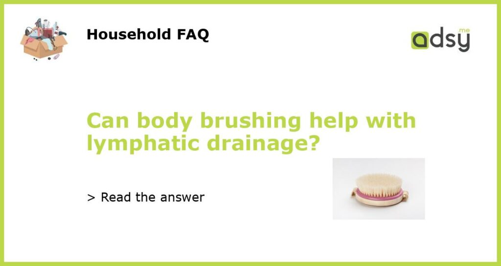 Can body brushing help with lymphatic drainage featured