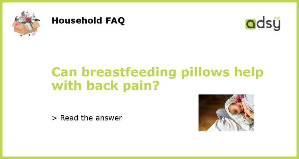 Can breastfeeding pillows help with back pain featured