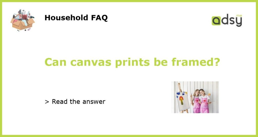 Can canvas prints be framed featured
