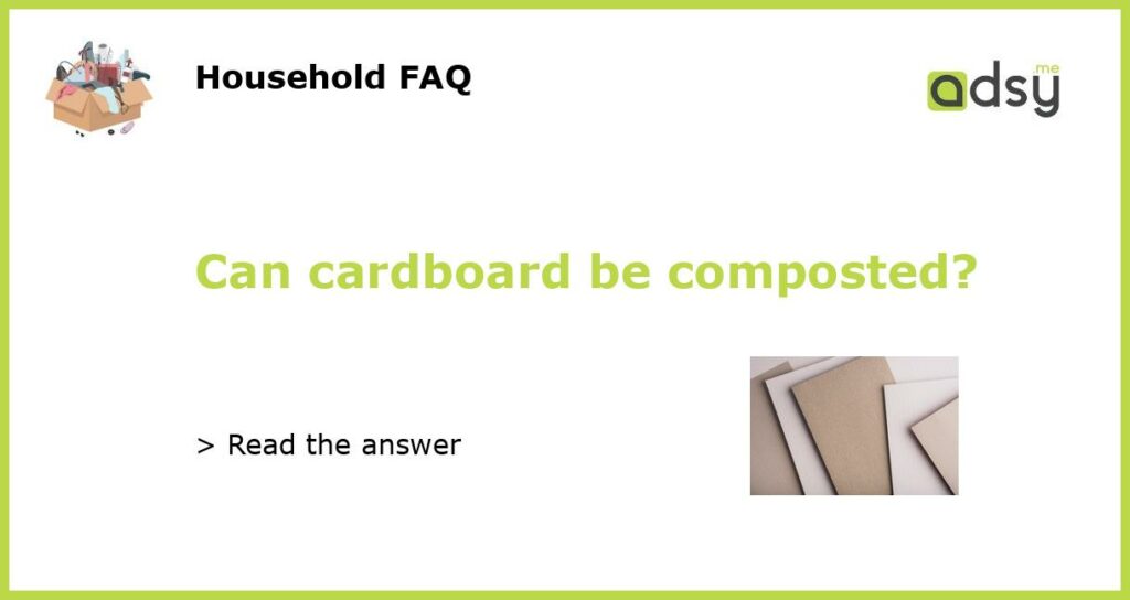 Can cardboard be composted featured