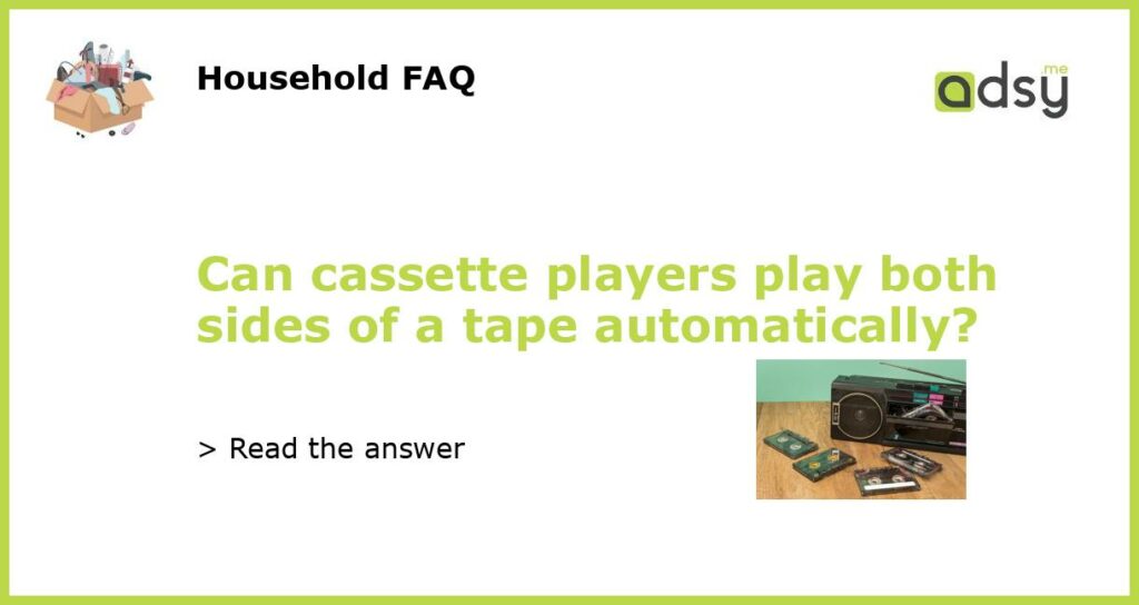 Can cassette players play both sides of a tape automatically featured