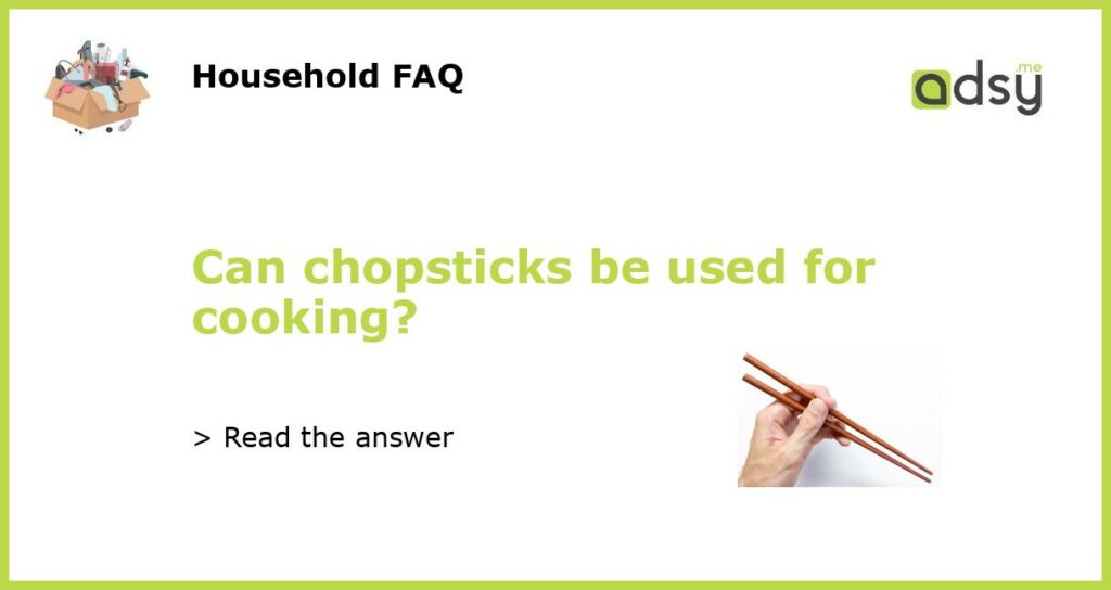 Can chopsticks be used for cooking featured