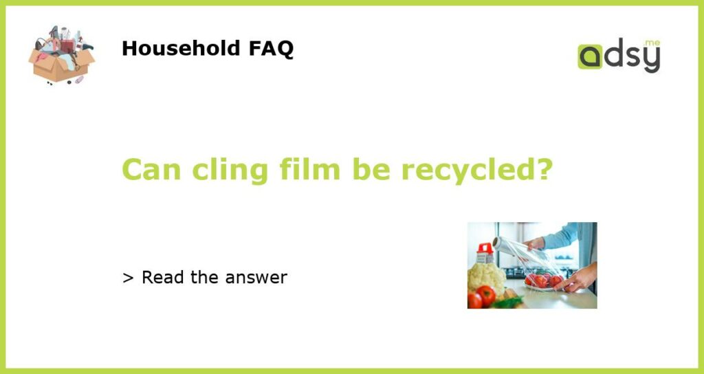 Can cling film be recycled featured