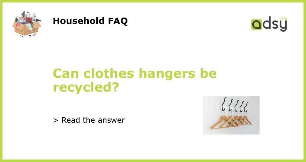 Can clothes hangers be recycled featured