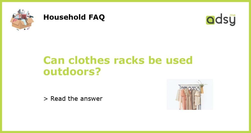 Can clothes racks be used outdoors featured