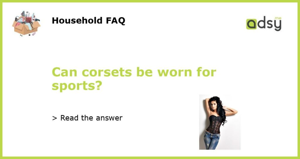 Can corsets be worn for sports featured