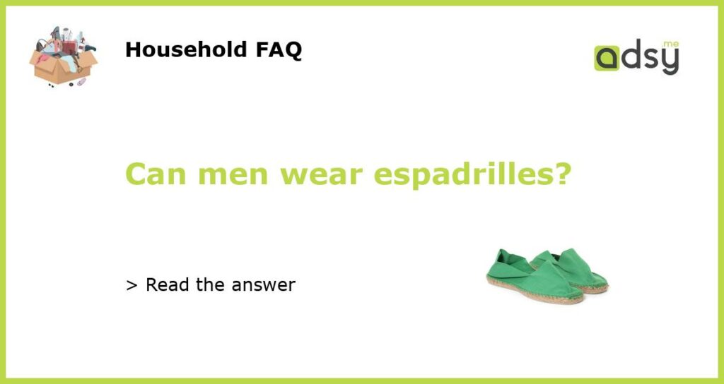 Can men wear espadrilles?