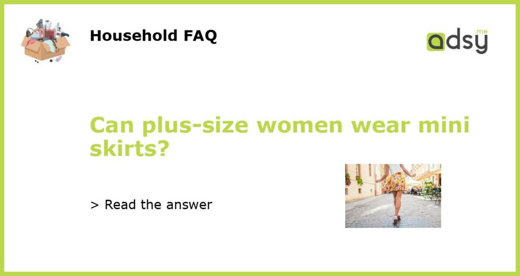 Can plus size women wear mini skirts featured