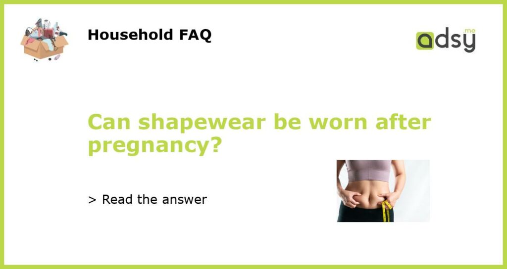 Can shapewear be worn after pregnancy featured
