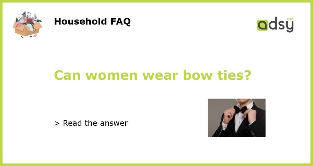 Can women wear bow ties featured