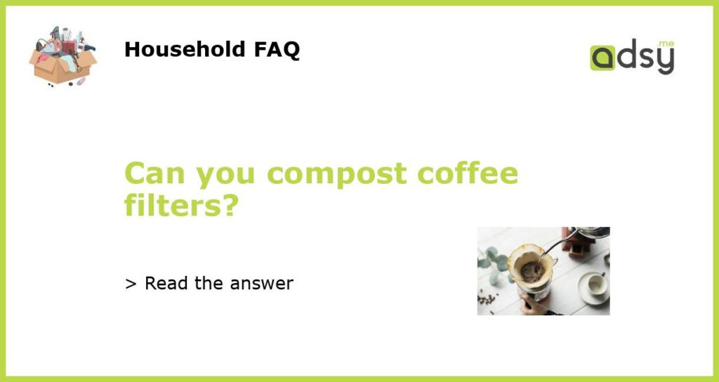 Can you compost coffee filters featured