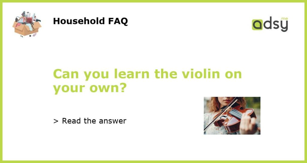 Can you learn the violin on your own featured