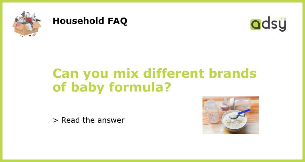 Can you mix different brands of baby formula featured