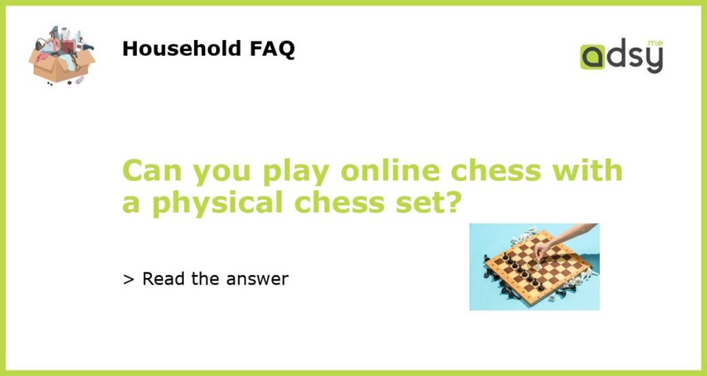 Can you play online chess with a physical chess set featured