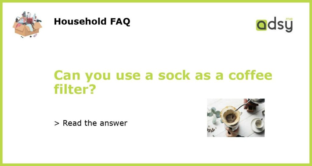 Can you use a sock as a coffee filter featured