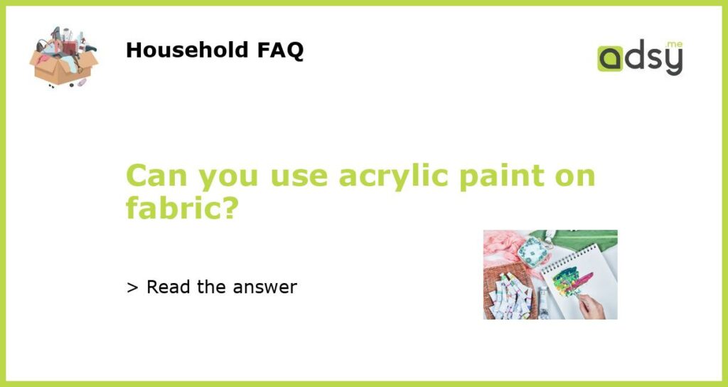 Can you use acrylic paint on fabric featured