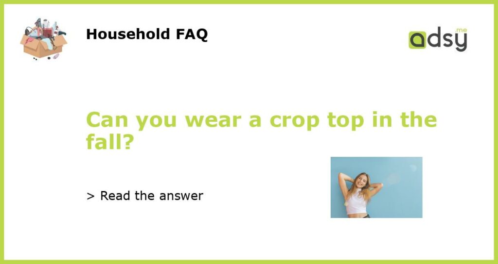 Can you wear a crop top in the fall featured