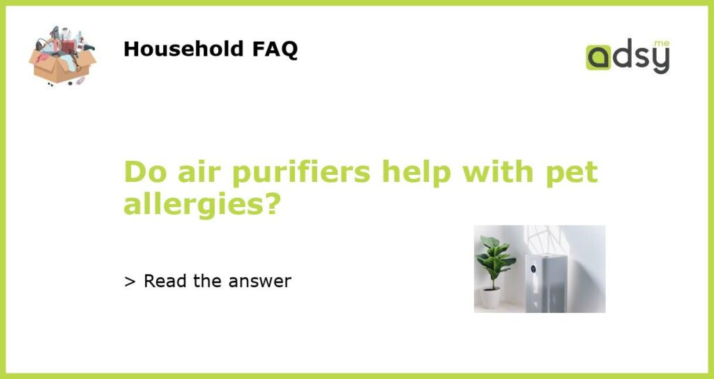 Do air purifiers help with pet allergies featured