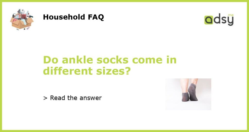 Do ankle socks come in different sizes featured