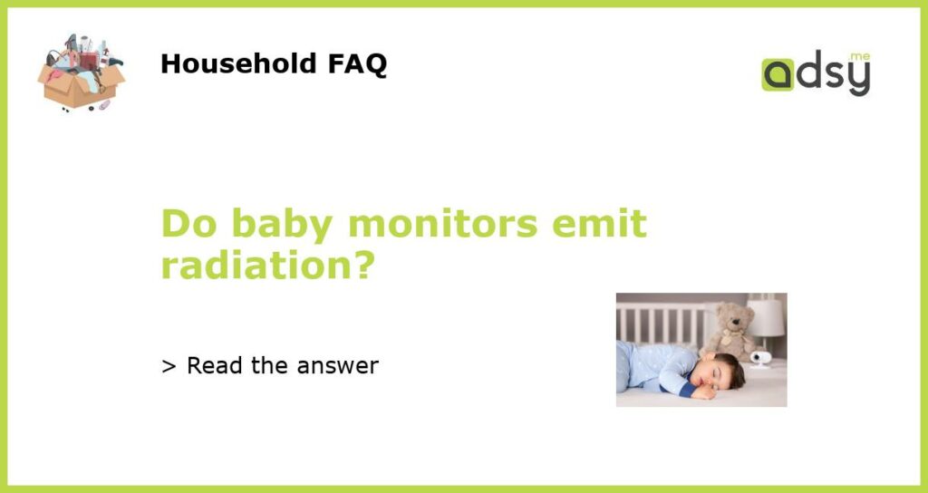 Do baby monitors emit radiation featured