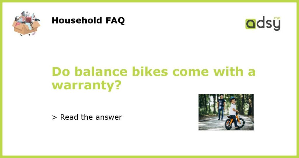 Do balance bikes come with a warranty featured
