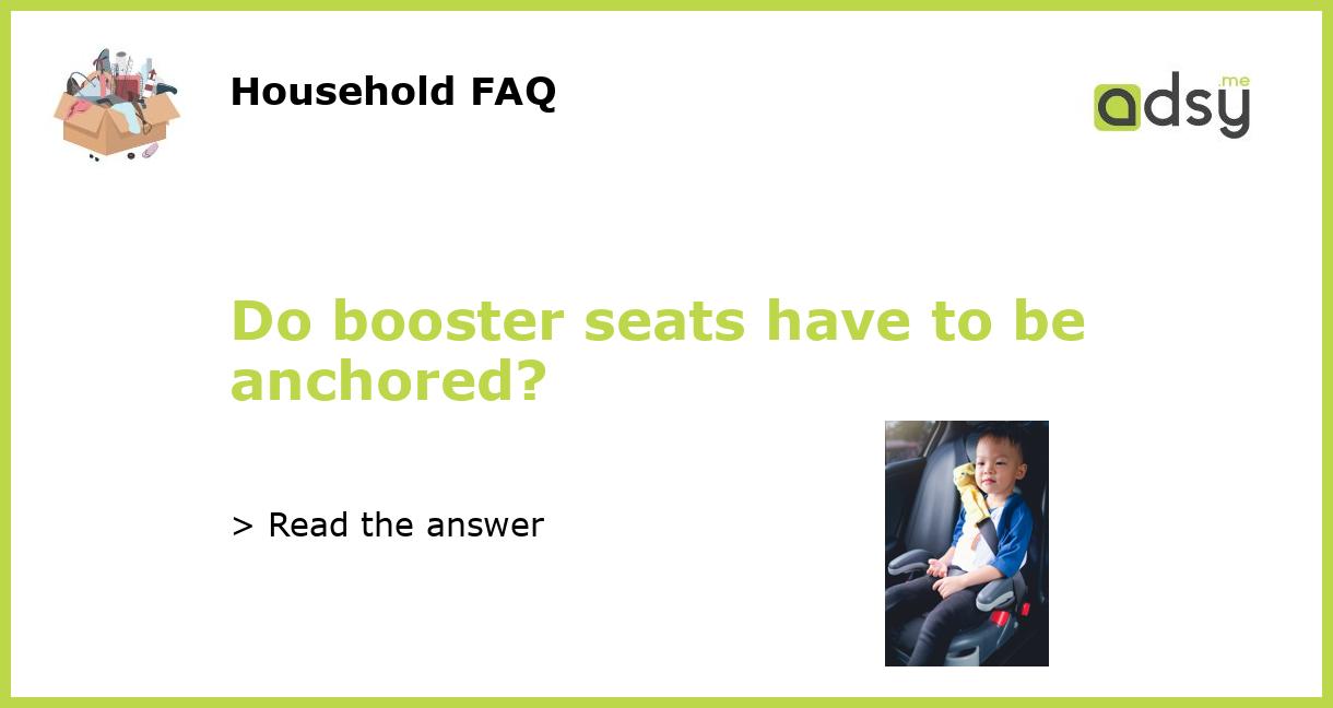 Should booster seats top be anchored