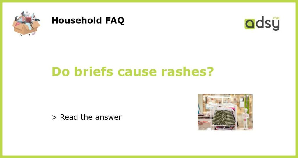 Do briefs cause rashes featured