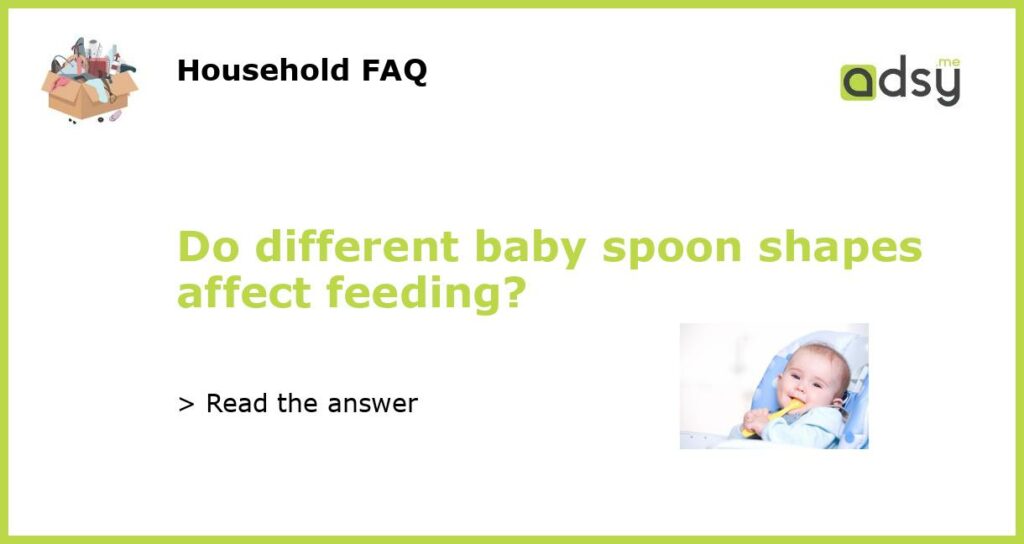 Do different baby spoon shapes affect feeding?