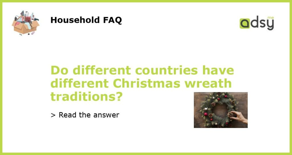 Do different countries have different Christmas wreath traditions featured