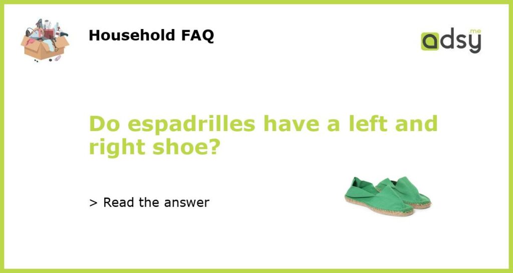 Do espadrilles have a left and right shoe?