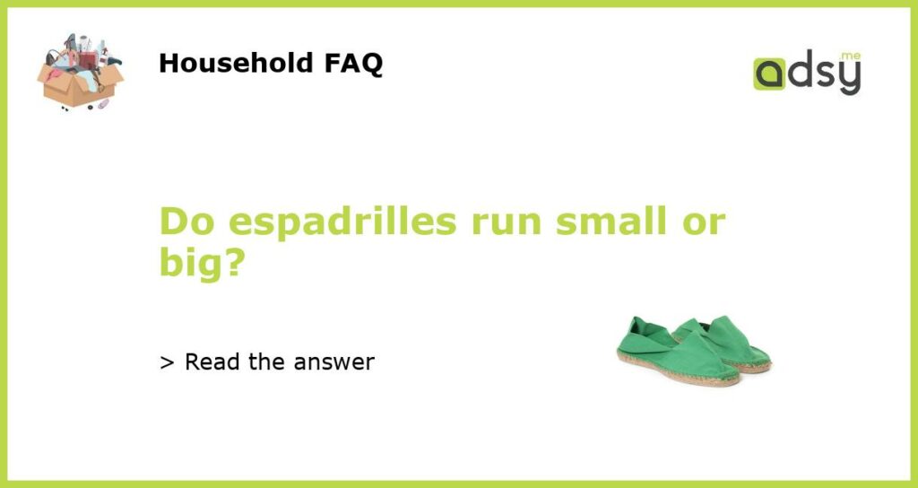 Do espadrilles run small or big featured