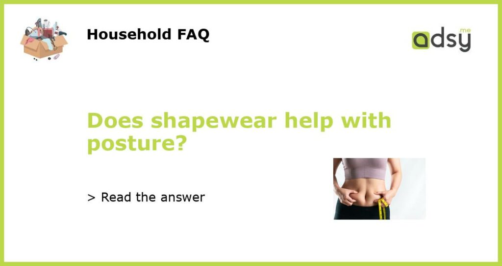 Does shapewear help with posture featured