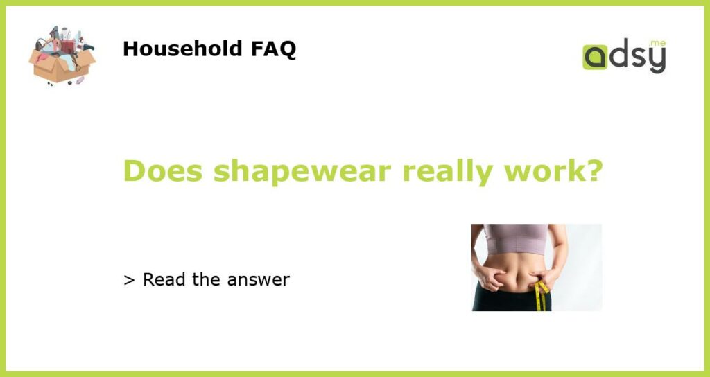 Does shapewear really work?