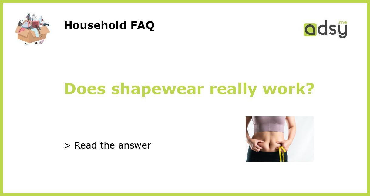 Does Shapewear Work?