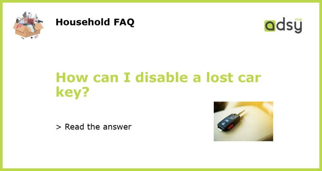 How can I disable a lost car key featured