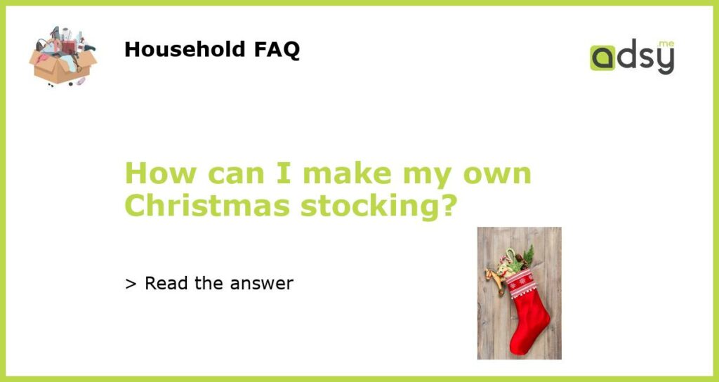 How can I make my own Christmas stocking featured