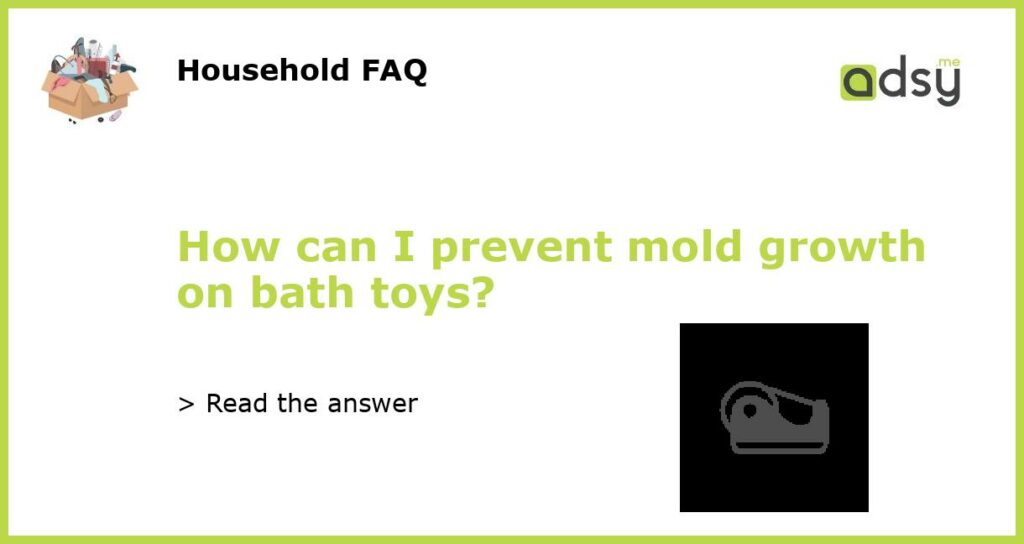 How can I prevent mold growth on bath toys featured