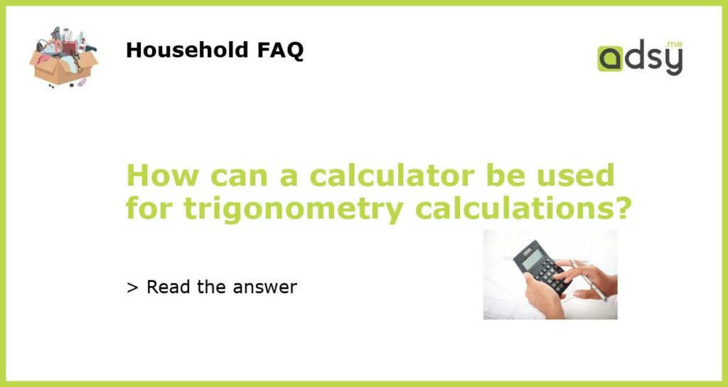 How can a calculator be used for trigonometry calculations featured
