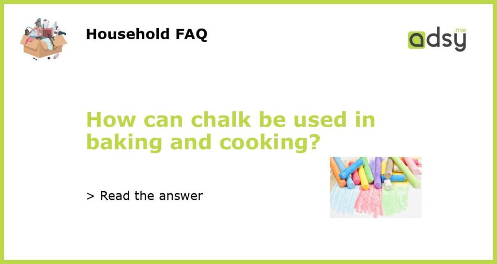 How can chalk be used in baking and cooking?