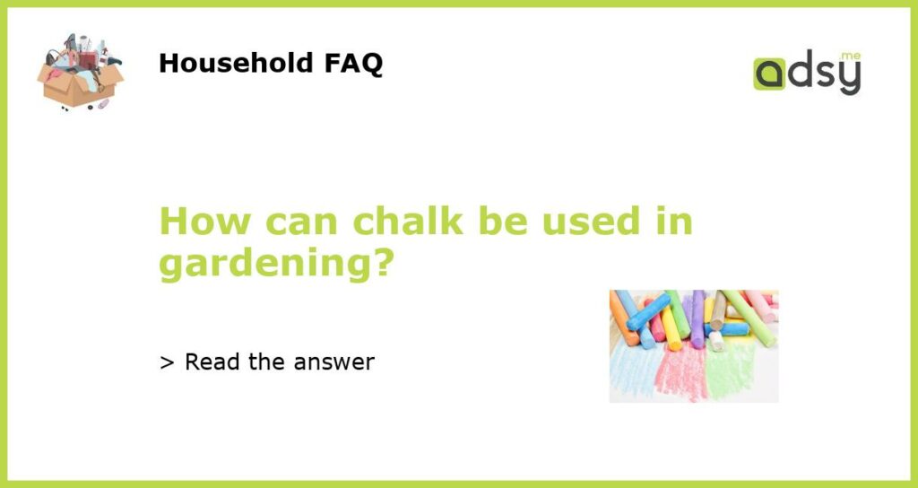 How can chalk be used in gardening featured