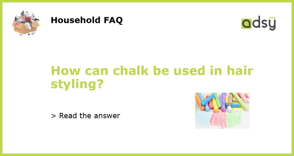 How can chalk be used in hair styling featured