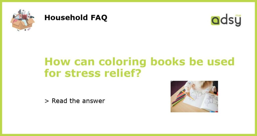 How can coloring books be used for stress relief?