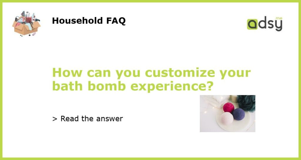 How can you customize your bath bomb experience featured