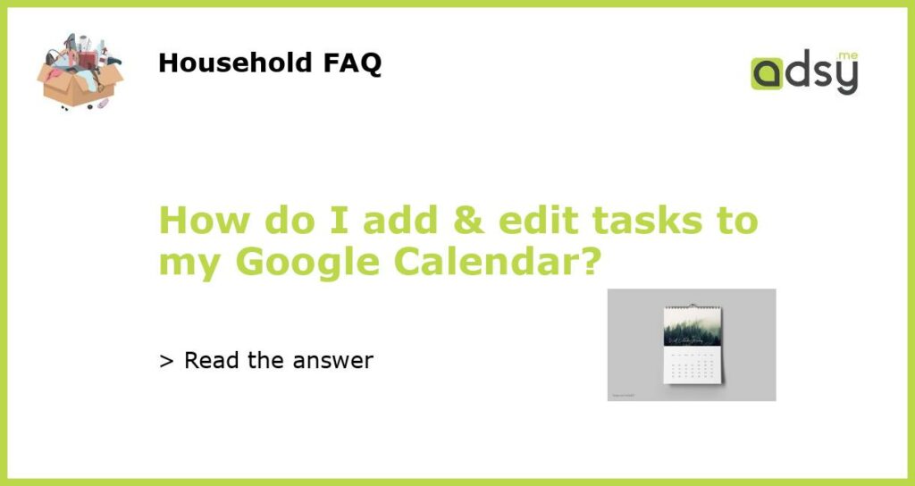 How do I add edit tasks to my Google Calendar featured