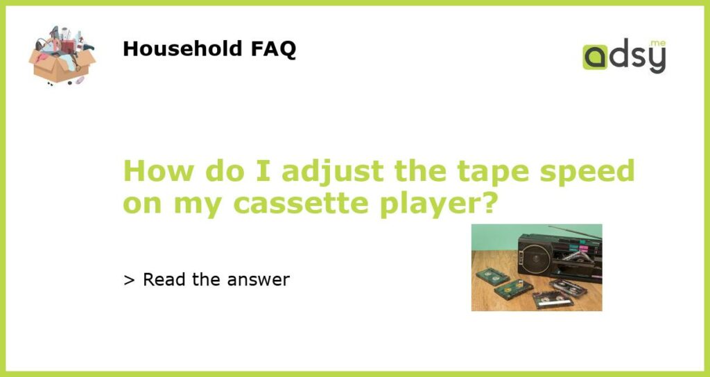 How do I adjust the tape speed on my cassette player featured