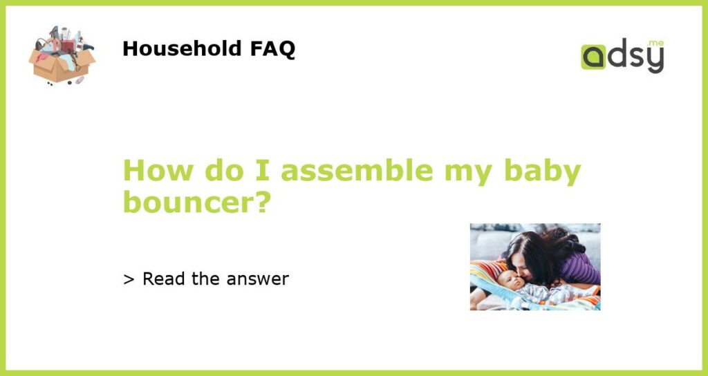 How do I assemble my baby bouncer featured