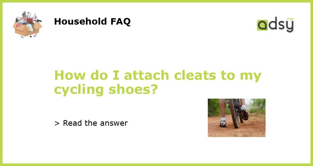 How do I attach cleats to my cycling shoes featured