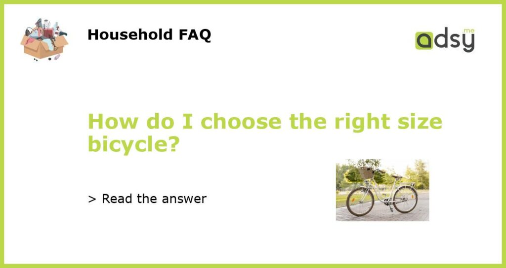 How do I choose the right size bicycle featured