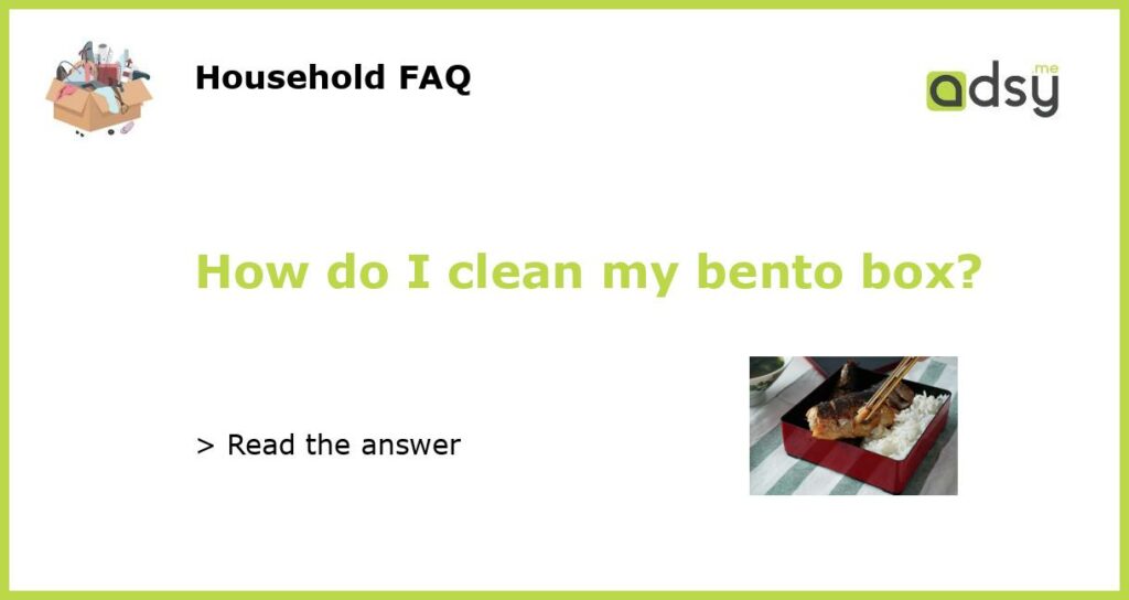 How do I clean my bento box featured